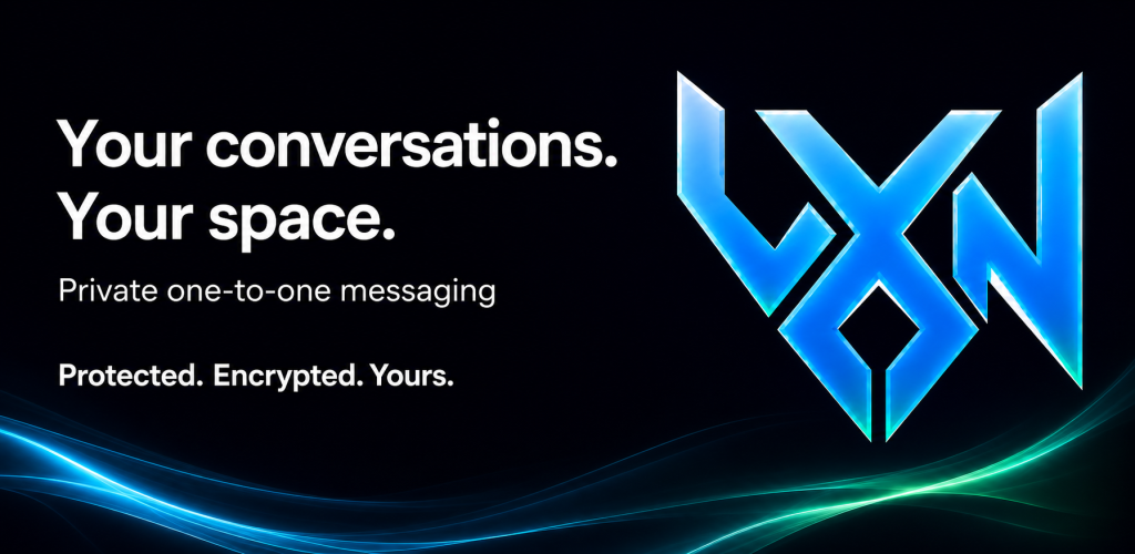 VXN — Your conversations. Your space. Private one-to-one messaging. Protected. Encrypted. Yours.